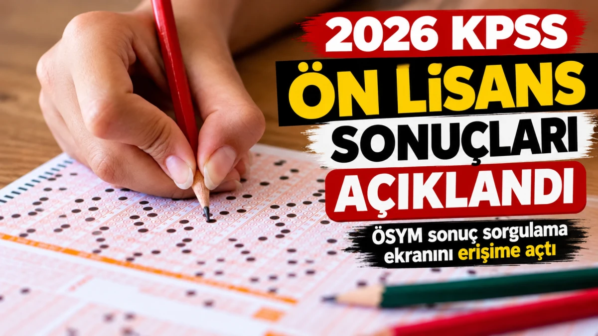 2026 KPSS &Ouml;n Lisans Sonu&ccedil;ları A&ccedil;ıklandı! &Ouml;SYM Sonu&ccedil; Sorgulama Ekranı Erişime A&ccedil;ıldı