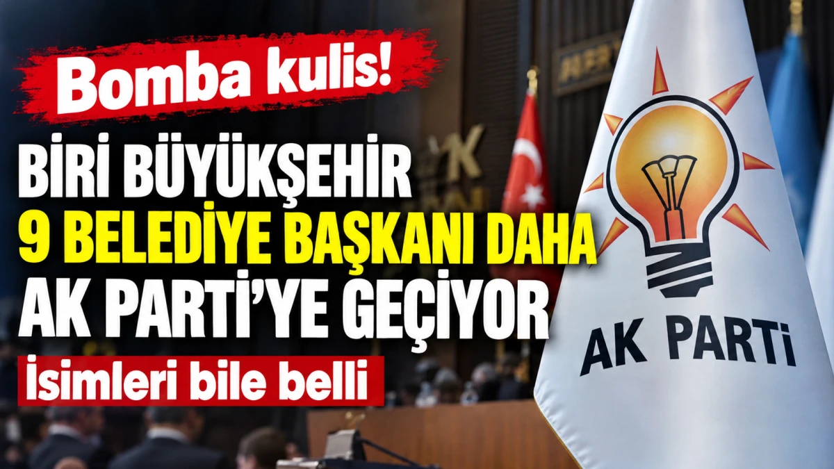 AK Parti&rsquo;ye 9 belediye başkanı daha mı katılıyor? Ankara ve Muğla i&ccedil;in dikkat &ccedil;eken iddia