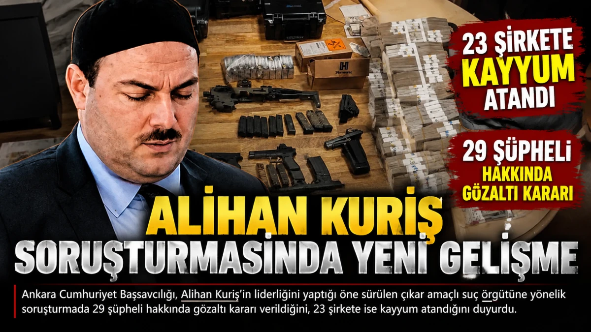 Alihan Kuriş soruşturmasında yeni aşama: 29 ş&uuml;pheli i&ccedil;in g&ouml;zaltı kararı