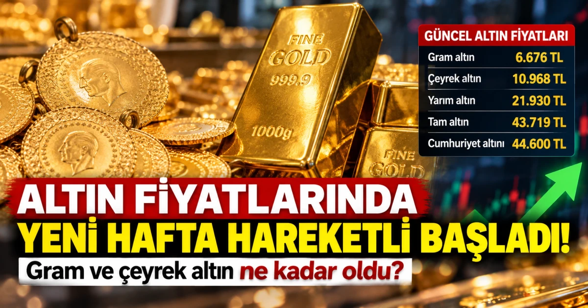Altın fiyatlarında yeni hafta hareketli başladı! Gram ve &ccedil;eyrek altın ne kadar oldu?
