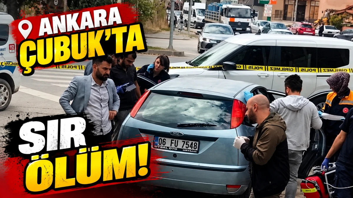 Ankara &Ccedil;ubuk&rsquo;ta otomobilde iki kişi &ouml;l&uuml; bulundu: &Ouml;l&uuml;m nedenleri araştırılıyor