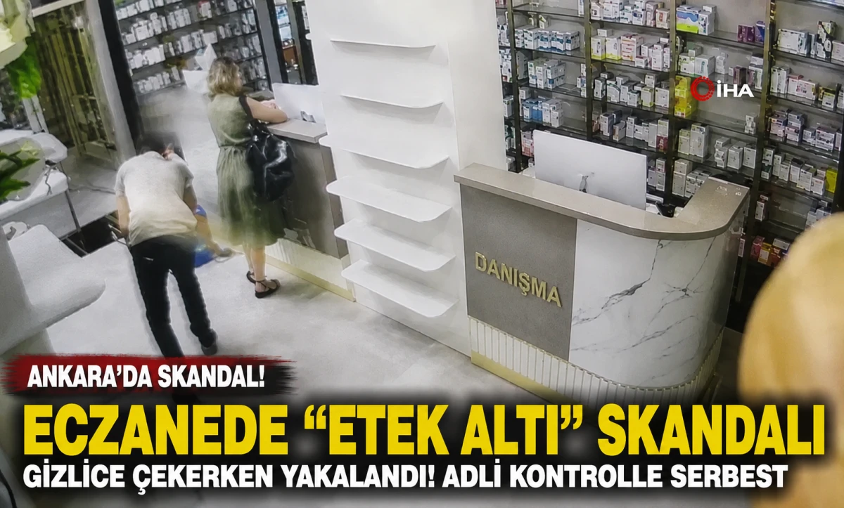 Ankara&rsquo;da Eczanede &ldquo;Etek Altı&rdquo; Skandalı: Gizlice &Ccedil;ekim İddiası Kameraya Yansıdı