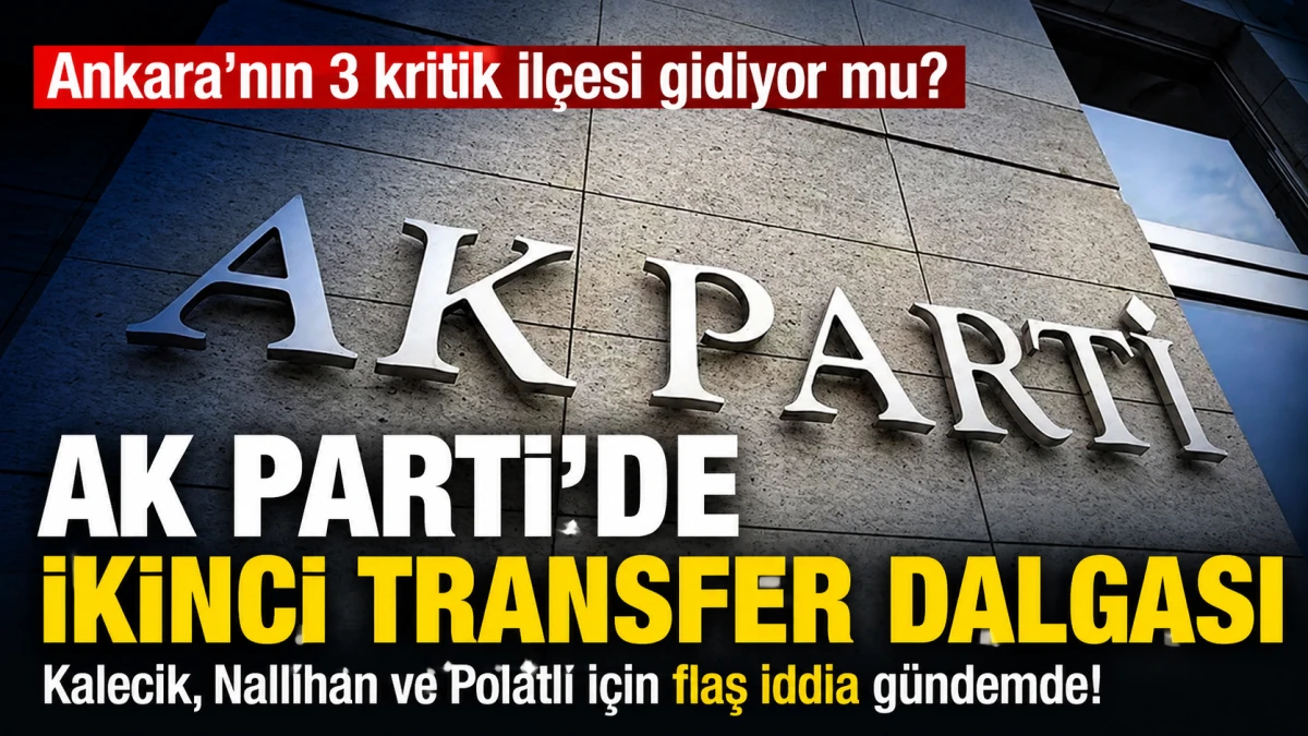 Ankara&rsquo;da İkinci Transfer Dalgası İddiası: 3 CHP&rsquo;li Belediye Başkanı AK Parti&rsquo;ye mi Ge&ccedil;iyor?