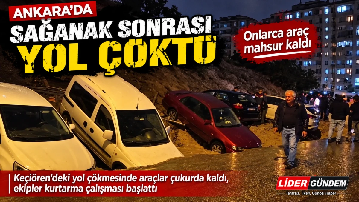 Ankara&rsquo;da Sağanak Sonrası Yol &Ccedil;&ouml;kt&uuml;: Onlarca Ara&ccedil; Mahsur Kaldı