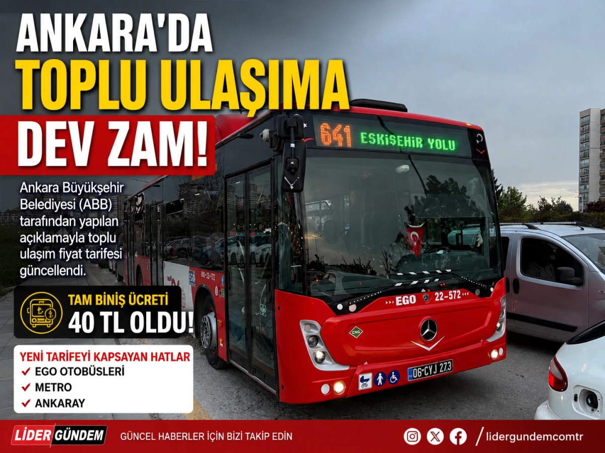 Ankara&rsquo;da Toplu Ulaşıma Zam: Tam Biniş &Uuml;creti 40 TL&rsquo;ye Y&uuml;kseldi