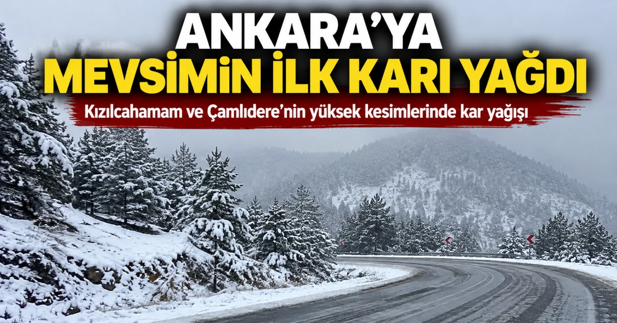 Ankara'ya mevsimin ilk karı yağdı! Kızılcahamam ve &Ccedil;amlıdere beyaza b&uuml;r&uuml;n&uuml;yor