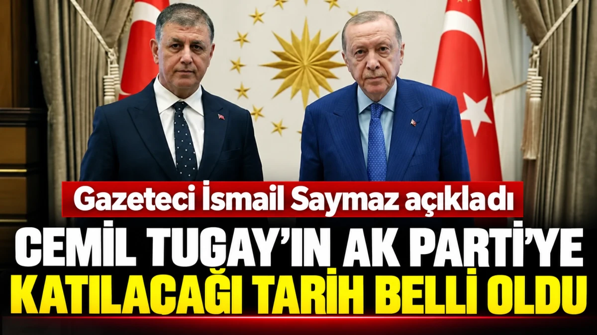 Cemil Tugay i&ccedil;in dikkat &ccedil;eken AK Parti iddiası: Tarih ve saat verildi