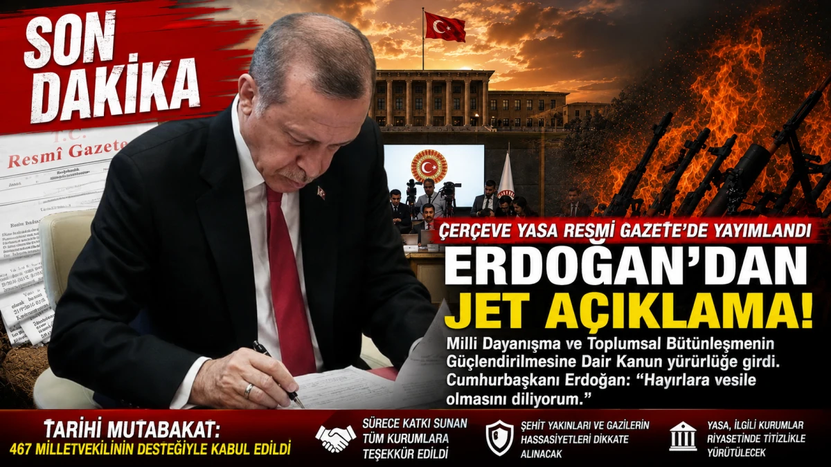 &Ccedil;er&ccedil;eve Yasa Resmi Gazete&rsquo;de Yayımlandı: Erdoğan&rsquo;dan İlk A&ccedil;ıklama