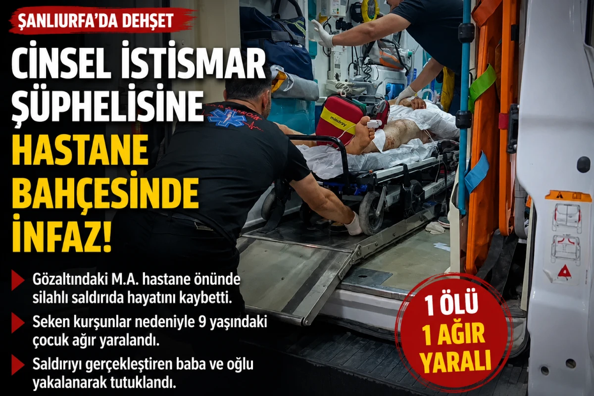 Cinsel istismar ş&uuml;phelisine hastane &ouml;n&uuml;nde silahlı saldırı: 1 &ouml;l&uuml;, 1 &ccedil;ocuk ağır yaralı