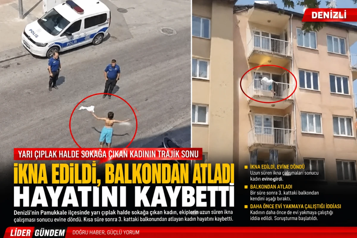 Denizli'de trajik olay: İkna edilen kadın kısa s&uuml;re sonra balkondan atlayarak hayatını kaybetti