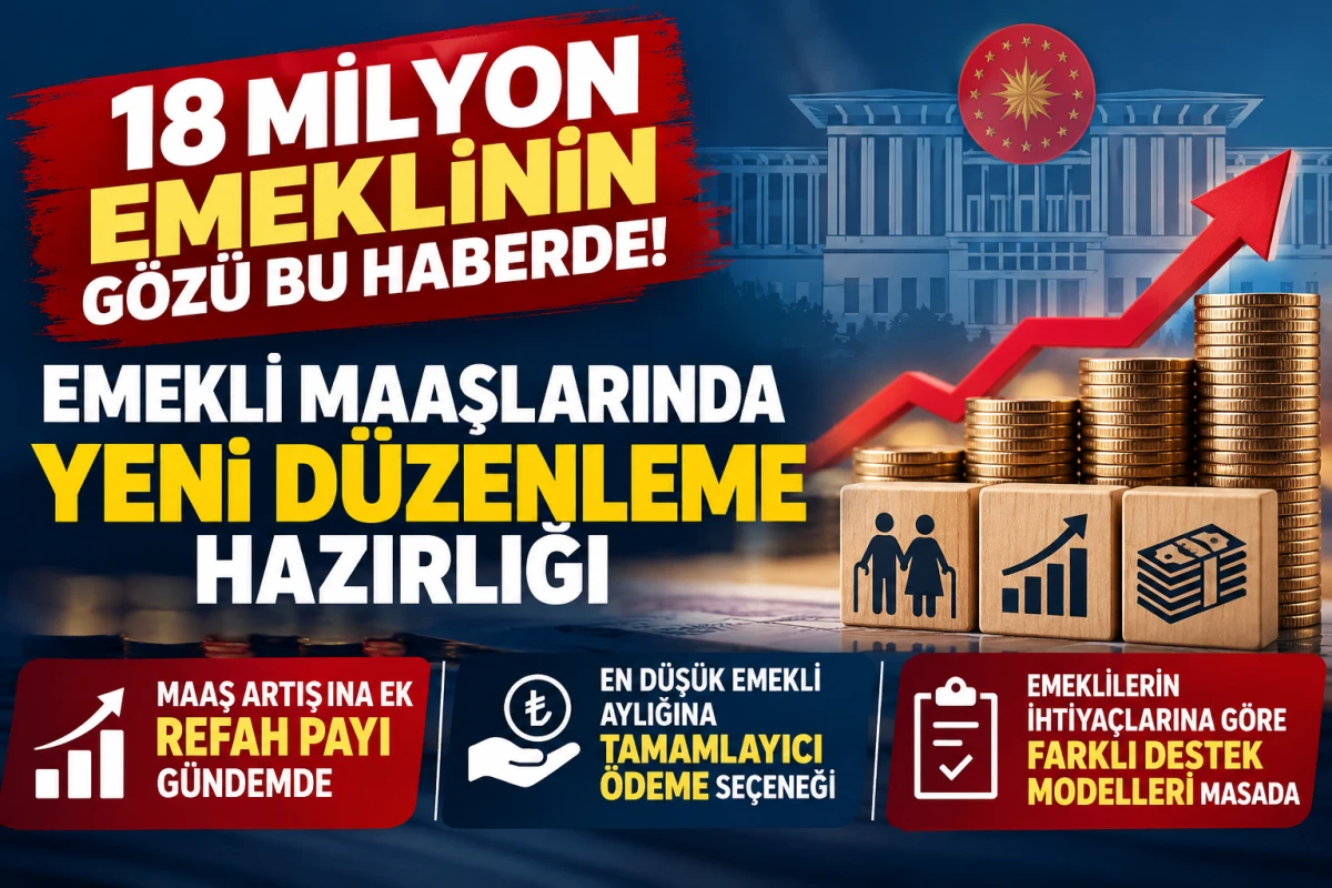 Emekli Maaşlarında Yeni D&uuml;zenleme Hazırlığı: Refah Payı ve Ek &Ouml;deme Masada
