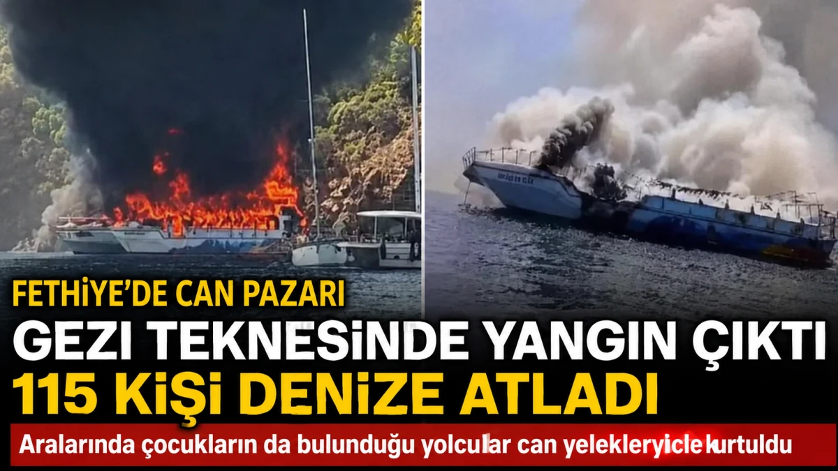 Fethiye&rsquo;de Can Pazarı: Yanan Gezi Teknesindeki 115 Kişi Denize Atladı