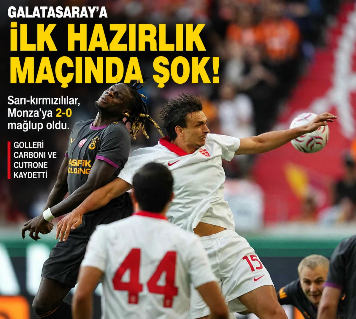 Galatasaray, Avusturya kampındaki ilk hazırlık ma&ccedil;ında Monza'ya mağlup oldu