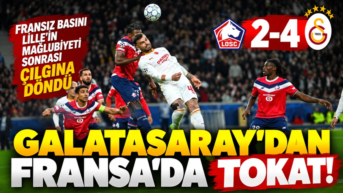 Galatasaray Lille'i yıktı, Fransız basını yenilgiyi manşete taşıdı! Osimhen detayı dikkat &ccedil;ekti