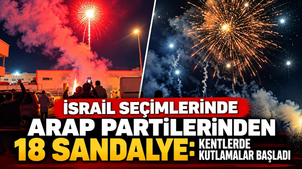 İsrail se&ccedil;imlerinde Arap partilerinden 18 sandalye: Kentlerde kutlamalar başladı