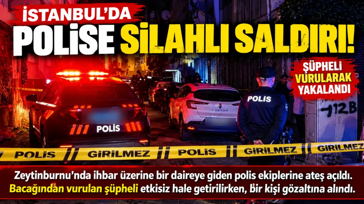 Zeytinburnu'nda Polise Silahlı Saldırı: İki Şüpheli Yakalandı