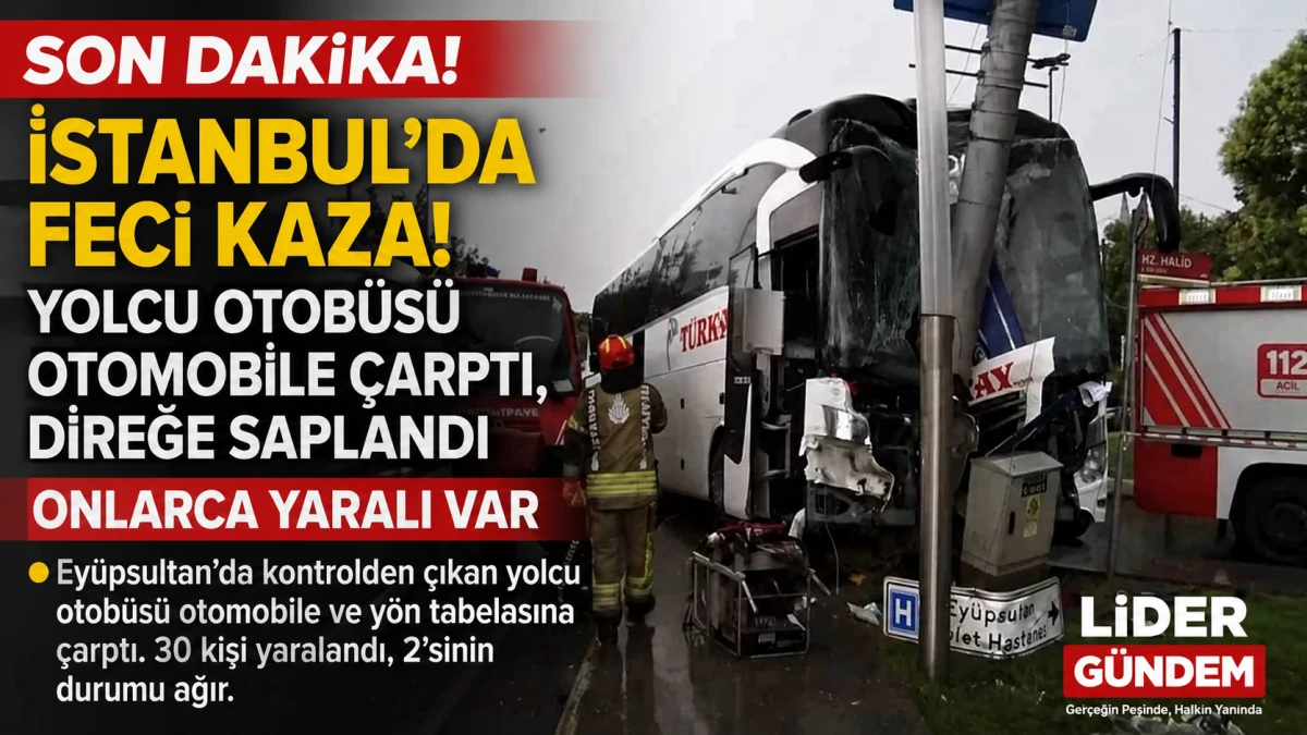 İstanbul'da şehirler arası yolcu otob&uuml;s&uuml; kaza yaptı: 30 yaralı, 2'sinin durumu ağır