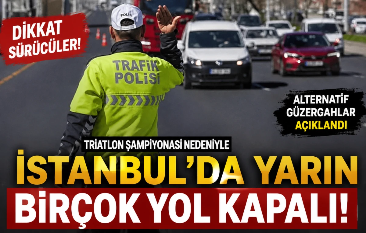İstanbul&rsquo;da Triatlon D&uuml;zenlemesi: Pazar G&uuml;n&uuml; Bir&ccedil;ok Yol Trafiğe Kapanacak
