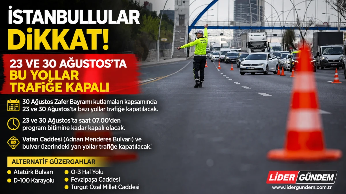 İstanbullular dikkat! 23 ve 30 Ağustos&rsquo;ta bu yollar trafiğe kapalı