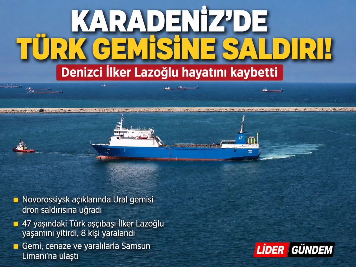 Karadeniz'de T&uuml;rk gemisine saldırı: Denizci İlker Lazoğlu hayatını kaybetti