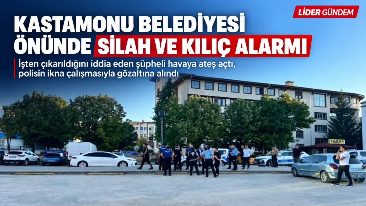 Kastamonu Belediyesi &Ouml;n&uuml;nde Ateş A&ccedil;tı: G&ouml;zaltına Alındı