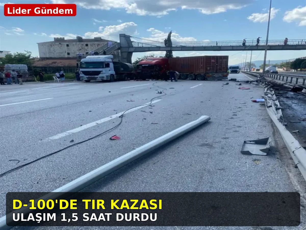 Kocaeli D-100'de TIR Kazası: Bariyerleri Aşıp Karşı Şeride Ge&ccedil;ti, Ulaşım 1,5 Saat Durdu