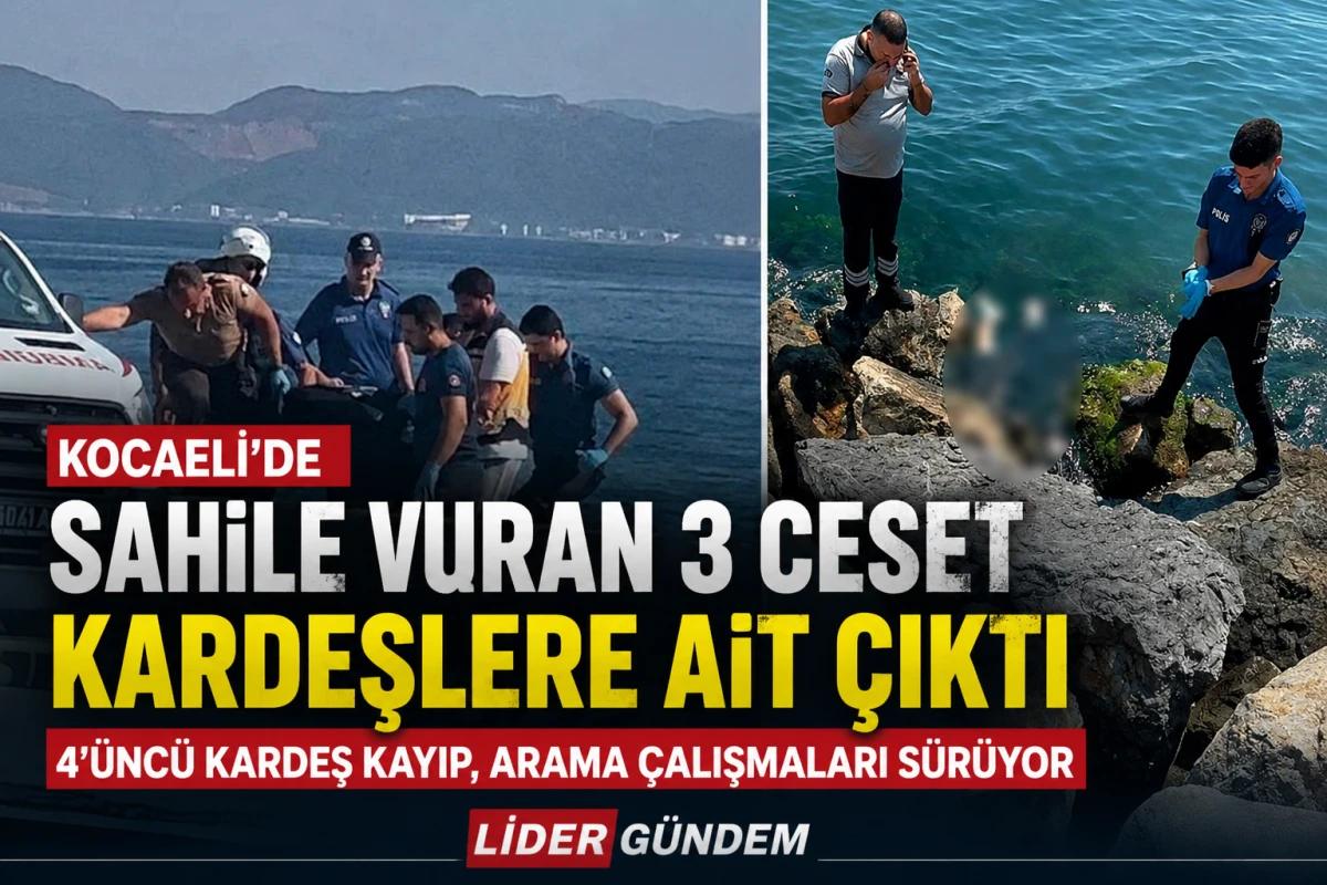 Kocaeli&rsquo;de Sahile Vuran 3 Ceset Kardeşlere Ait &Ccedil;ıktı: 4&rsquo;&uuml;nc&uuml; Kardeş Kayıp