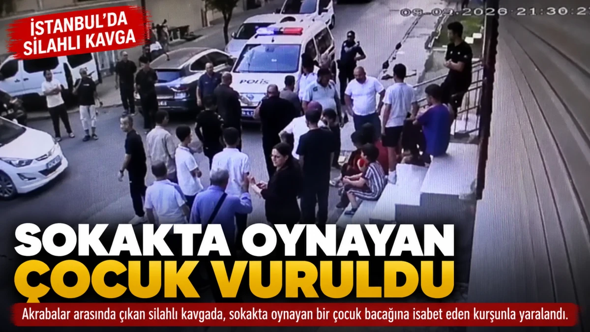 K&uuml;&ccedil;&uuml;k&ccedil;ekmece&rsquo;de silahlı kavga: Sokakta oynayan &ccedil;ocuk vuruldu