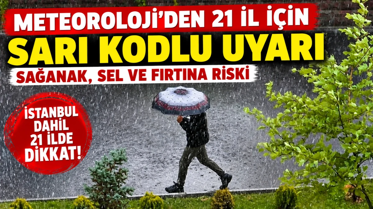 Meteoroloji, İstanbul dahil 21 il i&ccedil;in sarı kodlu uyarı verdi. Kuvvetli yağış, sel, su baskını ve fırtına riskine karşı vatandaşlar uyarıldı.