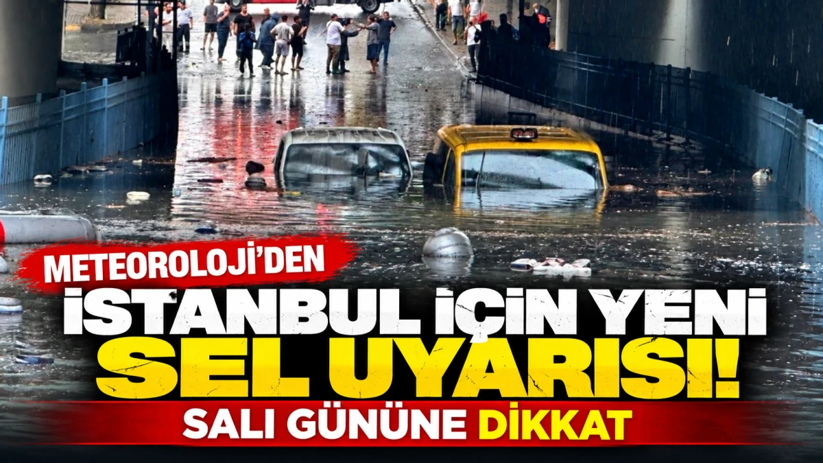 Meteoroloji'den İstanbul'a sel uyarısı: Salı g&uuml;n&uuml; kuvvetli sağanak bekleniyor