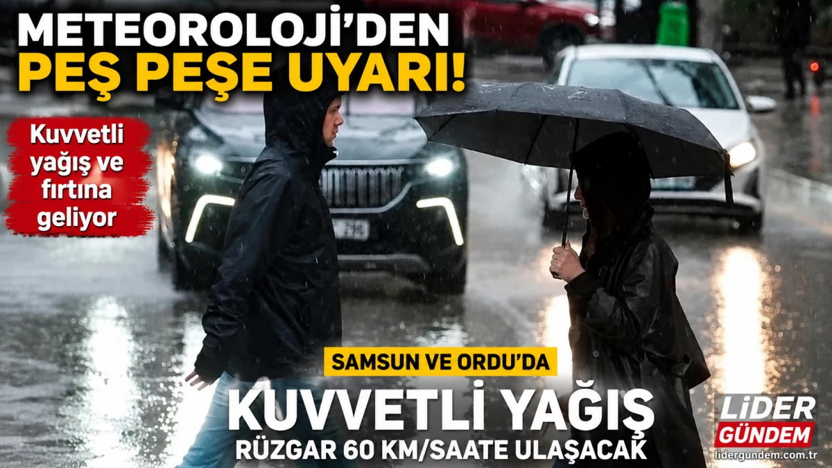 Meteoroloji&rsquo;den peş peşe uyarı: Samsun ve Ordu&rsquo;da kuvvetli yağış bekleniyor