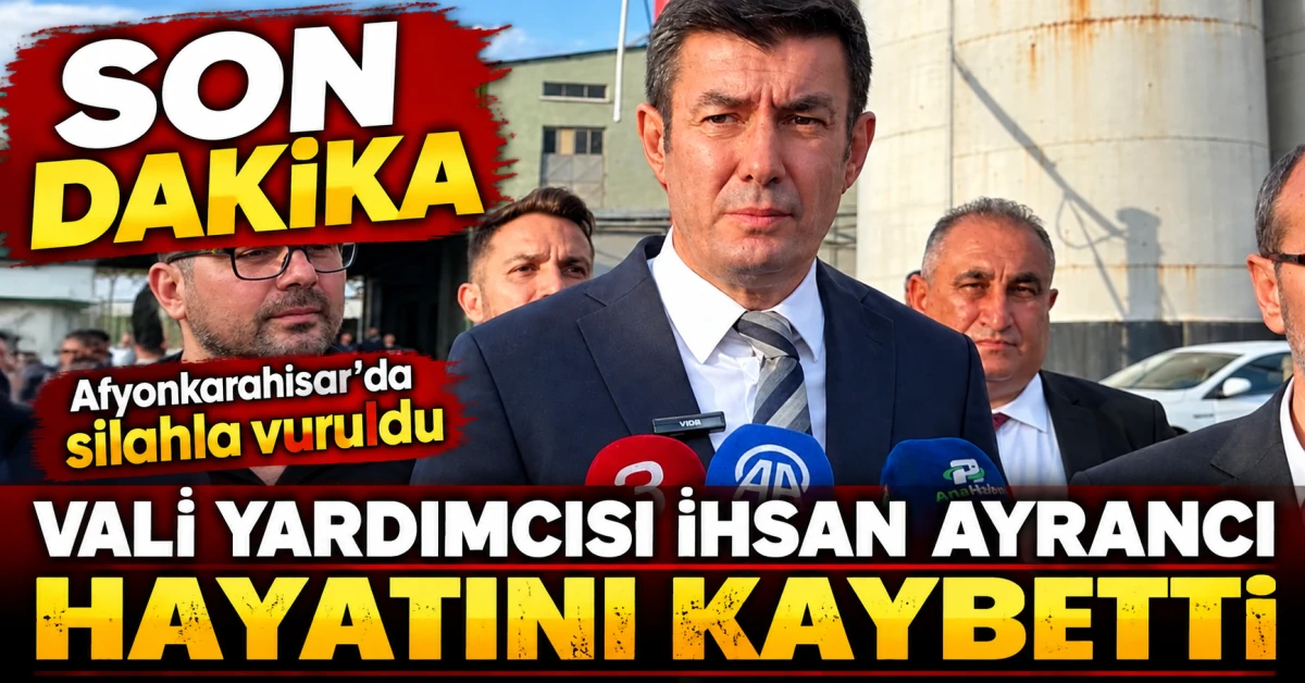 Silahla Vurulmuş Halde bulunan Afyonkarahisar Vali Yardımcısı İhsan Ayrancı hayatını kaybetti