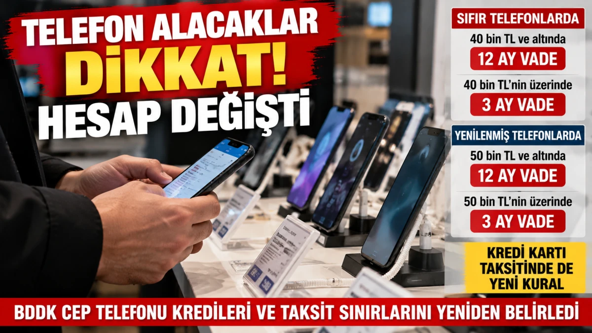 Telefon alacaklar dikkat: Kredi ve taksit sınırları değişti