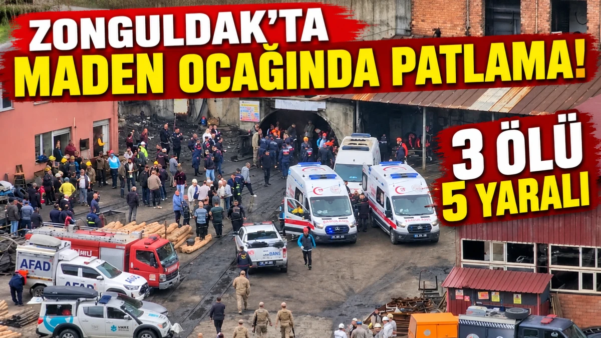 Zonguldak'ta maden ocağında grizu patlaması: 3 iş&ccedil;i hayatını kaybetti, 5 yaralı